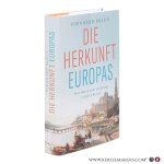 Braun, Bernhard. - Die Herkunft Europas. Eine Reise zum Ursprung unserer Kultur.