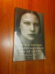 KRAUSS, NICOLE, - De geschiedenis van de liefde.