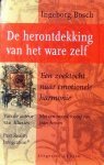 Bosch, Ingeborg - De  herontdekking  van het Ware Zelf .