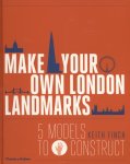 Finch, Keith - Make Your Own London Landmarks