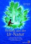 BAGINSKI,  Bodo J. ; Sharamon, Shalila - Heilung aus der Ur-Natur