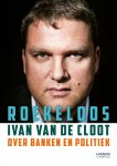 Ivan Van de Cloot - Roekeloos Ivan Van de Cloot over banken en politiek