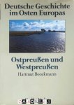 Hartmut Boockmann - Deutsche Geschichte im Osten Europas: Ostpreussen und Westpreussen