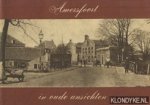 Neut, J.D.H. van der &Ruitenberg, E.L. - Amersfoort in oude ansichten