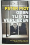 PIOT Peter - Geen tijd te verliezen - van ebola tot aids: een leven lang strijd tegen infectieziekten