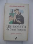 Saint Francçois (Masseron, Alexandre) - Les Fioretti de Saint François suivi des Considérations sur les Stigmates et autres textes traditionnels.