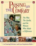 Keuning-Tichelaar, An, Kaplanian-Buller, Lynn - Passing On The Comfort / The War, The Quilts, And The Women Who Made a Difference