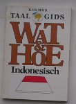 red. - Wat en hoe. Indonesisch. Kosmos taalgids.