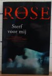 Rose, Karen - sterf voor mij