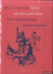 Sas, N.C.F. van - Talen van het vaderland. Over patriottisme en nationalisme. Rede uitgesproken bij de aanvaarding van het ambt van bijzonder hoogleraar, vanwege de Stichting ter bevordering van de Cultuurgeschiedenis in Nederland, in de culturele en politieke ...