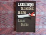 Holsbergen, J.W. [ ! GESIGNEERD ]. - Tussen Melk en Bitter. --- 1e druk, 1978. Paperback. In goede staat. 136 pp. Op het 1e titelblad een opdracht van de schrijver met zijn signatuur en de plaats/datum: Amsterdam 9-8-79.