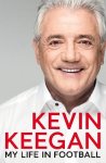 Kevin Keegan - My Life in Football The Autobiography