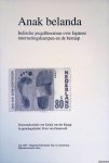Knaap, Saskia van der - Anak Belanda: Indische jeugdliteratuur over Japanse interneringskampen en de bersiap Knaap, Saskia van der - Anak Belanda: Indische jeugdliteratuur over Japanse interneringskampen en de bersiap