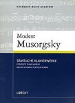 Musorgsky, Modest - Sämtliche Klavierwerke/Complete piano works/Oeuvres complètes pour piano. Urtext