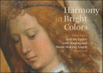 Lizet Klaassen - Harmony in Bright Colours : Memling's God the Father with Singing and Music-Making Angels Restored