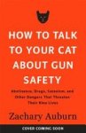 Zachary Auburn 303910 - How to Talk to Your Cat about Gun Safety