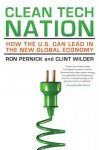 Pernick, Ron & Wilder, Clint - Clean Tech Nation - How the U.S. Can Lead in the New Global Economy
