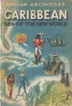 Arciniegas, German - Caribbean : sea of the New World