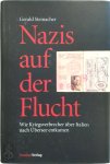 Gerald Steinacher - Nazis auf der Flucht: Wie Kriegsverbrecher über Italien nach Übersee entkamen