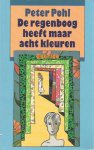 Pohl, Peter - De regenboog heeft maar acht kleuren
