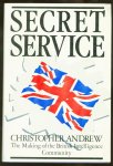 Andrew, Christopher M. - Secret service : the making of the British intelligence community