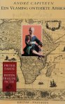 CAPITEYN André - Een Vlaming ontdekte Afrika. Pieter Fardé. Feiten, fraude, fictie