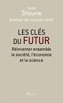 Jean Staune, Jacques Attali [Preface] - Les clés du futur: réinventer ensemble la société, l'économie et la science