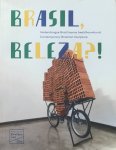 Broeckhuizen, Dick van et al. - Brasil, Beleza?  Hedendaagse Braziliaanse beeldhouwkunst  Contemporary Brazilian sculpture