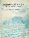 King, Cuchlaine A.M. - Introduction to Physical and Biological Oceanography