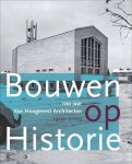 BOER-VAN HOOGEVEST, CAREN DE. - Bouwen op historie. 100 jaar Van Hoogevest Architecten 1909-2009.