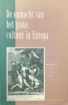 BLOM, J.C.H. & LEERSSEN, J.Th. & ROOY, P. de - De onmacht van het grote: cultuur in Europa