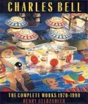 Geldzahler, Henry - Charles Bell: The Complete Works, 1970-1990.