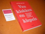 Wit, Anton de - Van Klokken en Klepels. Een Katholiek antwoord op kerkelijke controverses.