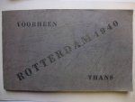 N.n.. - Rotterdam 1940. Voorheen, thans. Inclusief: Het wapen van de Gemeente Rotterdam.