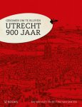 Bettina van Santen-Kaj van Vliet - Gekomen Om Te Blijven. Utrecht 900 Jaar