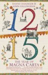 Danny Danziger, John Gillingham - 1215: The Year of Magna Carta