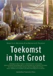 Reijnders, Lucas, B. de Reuver & E. Tellegen (eds.) - Toekomst in het Groot.