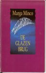 Minco, Marga .. Omslagontwerp Rick Vermeulen fotografie Pieter van dermeer - De glazen brug.
