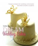 Brown , Debbie . [ ISBN 9781905113101 ] 5019 - Debbie Brown's Dream Wedding Cakes . (  Gorgeous Designs For Weddings, Anniversaries And Other Romantic Occasions. ) Fall in Love with this irresistible collection of gorgeous wedding cakes from the UK's best-selling cake decorating author. -