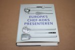  - Europa's Chef-Koks presenteren -- Voorgerechten - Hoofdgerechten - Desserts