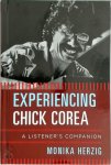 Monika Herzig - Experiencing Chick Corea a listener's companion