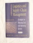 Christopher, Martin - Logistics and Supply Chain Management. Strategies for Reducing Cost and Improving Service