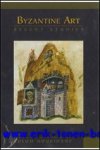 C. P. Hourihane (ed.); - Byzantine Art. Recent Studies,