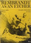WHITE, CHRISTOPHER - Rembrandt as an etcher. A study of the artist at work Volume I (text) and Volume II (plates)
