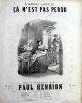 Henrion, Paul: - Ca n`est pas perdu. Bluette. Paroles de Hippolyte Guérin. No. 2. en Mib Henrion, Paul: - Ca n`est pas perdu. Bluette. Paroles de Hippolyte Guérin. No. 2. en Mib