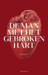 Rob Dunn - De man met het gebroken hart een ontdekkingsreis langs hart en vaten