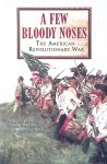 Harvey, Robert - A Few Bloody Noses: The American Revolutionary War
