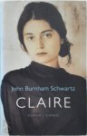 John Burnham Schwartz - Claire