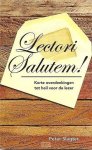 Peter Slagter - LECTORI SALUTEM!