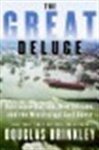 Douglas Brinkley 25531 - The great deluge Hurricane Katrina, New Orleans, and the Mississippi Gulf Coast